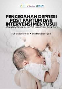 Image of Ebook Kep Maternitas : Pencegahan Depresi Post Partum dan Intervensi Menyusui, Meningkatkan Kualitas Hidup Ibu dan Bayi