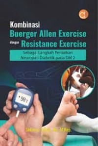 Image of Monograf Kombinasi Buerger Allen Exercise dengan Resistance Exercise Sebagai Langkah Perbaikan Neuropati Diabetik Pada DM 2