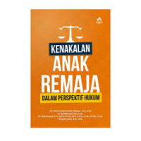 Image of ebook: Kenakalan Anak Remaja (Dalam Perspektif Hukum)