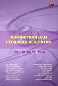 Image of ebook ARS : Administrasi dan Kebijakan Kesehatan Untuk Untuk Kesehatan Masyarakat