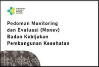 Image of ebook: ARS Pedoman Monitoring dan Evaluasi (Monev) Badan Kebijakan Pembangunan Kesehatan (BKPK)