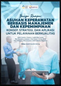 Image of Ebook Bunga Rampai: Asuhan Keperawatan Berbasis Manajemen Dan Kepemimpinan: Konsep, Strategi, Dan Aplikasi Untuk Pelayanan Berkualitas