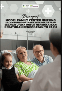 Image of Ebook : Buku Monograf Model Family Center Nursing Dalam Pemberdayaan Keluarga TB Paru Sebagai Upaya Untuk Meningkatkan Kepatuhan Pengobatan Tb Paru