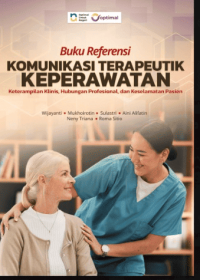 Image of Ebook : Buku Referensi Komunikasi Terapeutik Keperawatan Keterampilan Klinis, Hubungan Profesional, dan Keselamatan Pasien