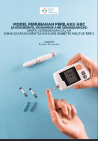 Image of Ebook : Model Perubahan Perilaku ABC (Antecedents, Behaviour and Consequences): Upaya Keperawatan Dalam Meningkatkan Kepatuhan Klien Diabetes Melitus Tipe 2