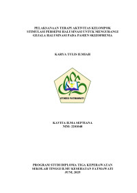 Image of KTI Jiwa : Pelaksanaan Terapi Aktivitas Kelompok  Stimulasi Persepsi Halusinasi untuk Menurunkan Gejala Halusinasi pada Pasien Skizofrenia.