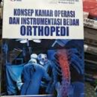 Image of Kep Orthopedi : Konsep Kamar Operasi dan Instrumentasi Bedah Orthopedi