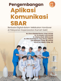 Image of Pengembangan Aplikasi Komunikasi SBAR Berbasis Digital dalam Melakukan Handover di Pelayanan Keperawatan Rumah Sakit