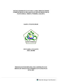Image of KTI Gerontik : Asuhan Keperawatan Pada Lansia Rheumatoid Arthritis dengan Pelaksanaan Senam Rematik di Panti Sosial Tresna Werdha Jakarta