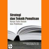 Image of Strategi dan Teknik Penulisan Karya TUlis Ilmiah dan Publikasi